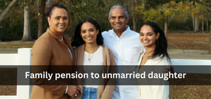 Family Pension to Unmarried Daughter in India