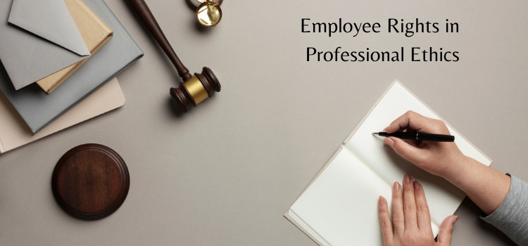 Employee Rights in Professional Ethics