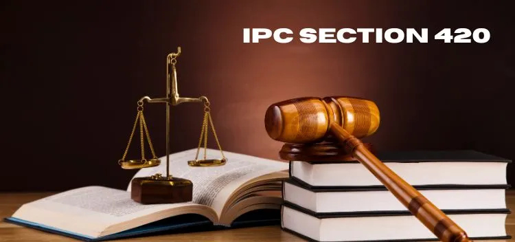 Criminal Deceit Unveiled: A Comprehensive Guide to IPC Section 420