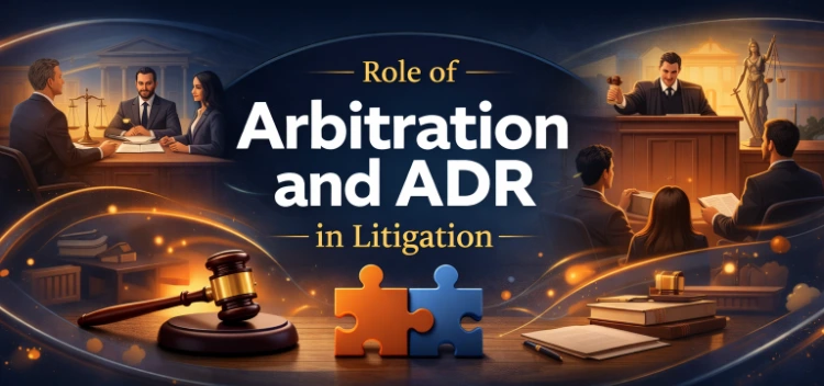 Role of Arbitration and ADR in Litigation