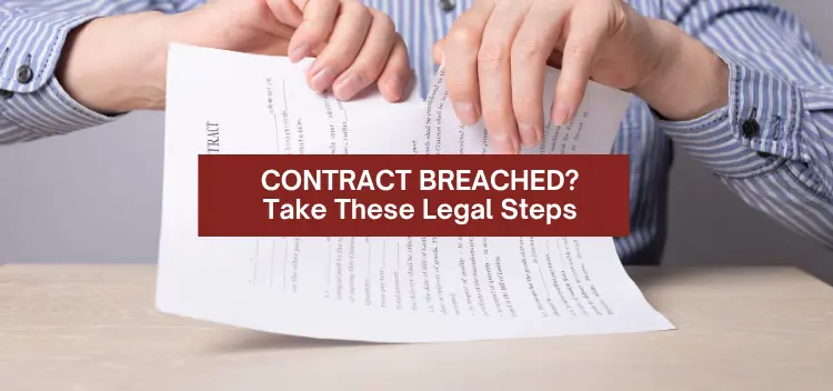 Breach of Corporate Contract: What Legal Steps Can Your Company Take Immediately?