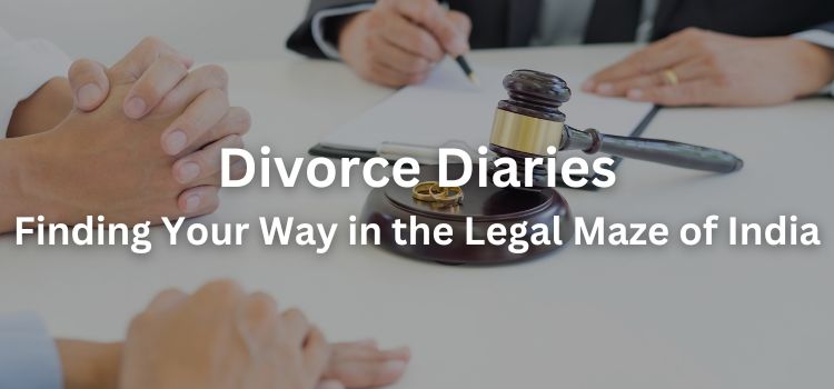 Divorce Diaries: Finding Your Way in the Legal Maze of India