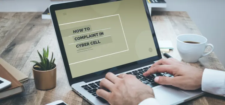 How To Register Complaint In Cyber Cell?