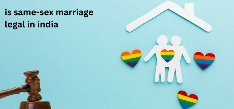 Is same sex marriage legal in India?