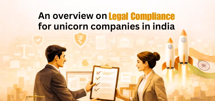 An Overview on Legal Compliance for Unicorn Companies in India