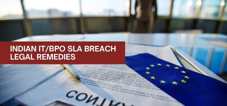 Legal Remedies for US & EU Companies Facing SLA Breach by Indian BPO/IT Agencies